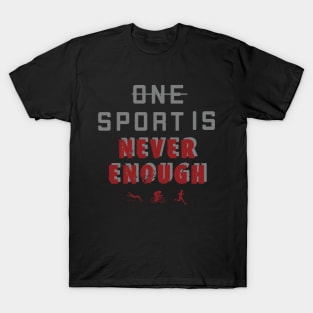 One Sport is Never Enough / triathlon T-Shirt